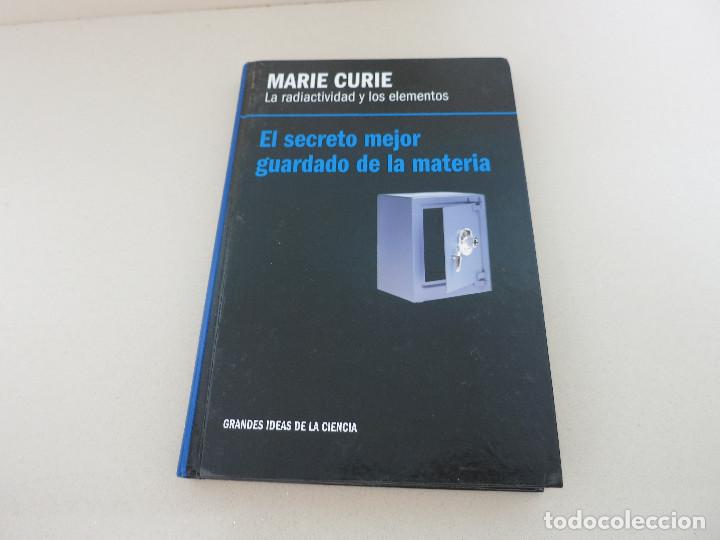 Libros de segunda mano: LA RADIACTIVIDAD Y LOS ELEMENTOS - EL SECRETO MEJOR GUARDADO DE LA MATERIA - MARIE CURIE RBA