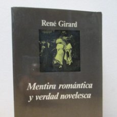 Libros de segunda mano: MENTIRA ROMANTICA Y VERDAD NOVELESCA. RENE GIRARD. EDITORIAL ANAGRAMA 1985. Lote 363513755