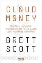 Libros de segunda mano: CLOUD MONEY Brett Scott - Foto 1
