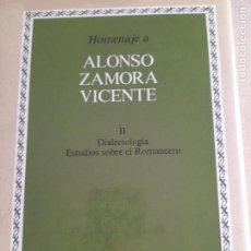Libros de segunda mano: HOMENAJE A ALONSO ZAMORA VICENTE. VOL. II: DIALECTOLOGÍA. ESTUDIOS SOBRE EL ROMANCERO. 1989.. Lote 364807241