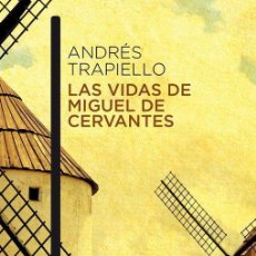 Libros de segunda mano: LAS VIDAS DE MIGUEL DE CERVANTES. - TRAPIELLO, ANDRÉS.. Lote 364843216