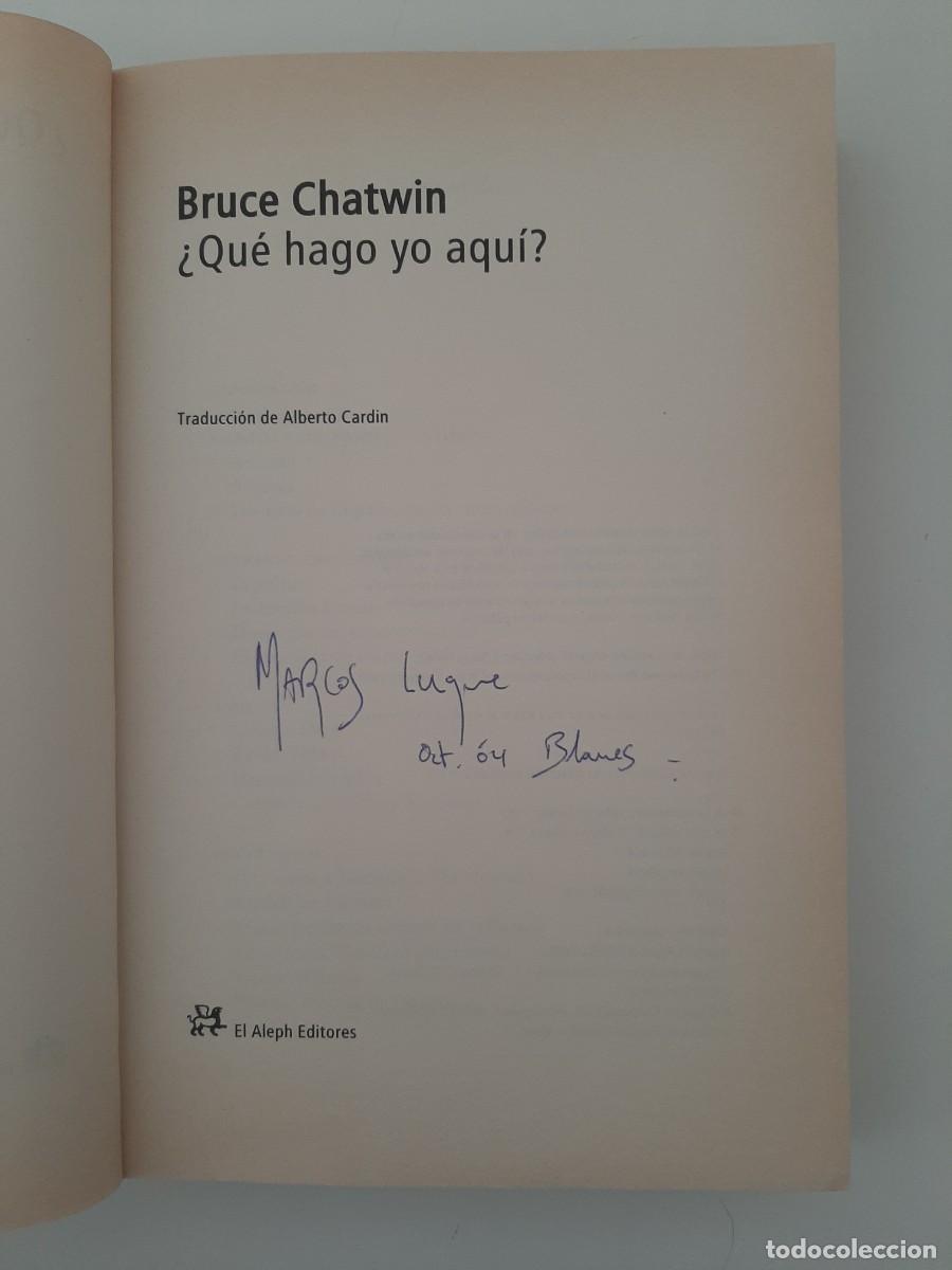 Libros de segunda mano: &iquest;QU&Eacute; HAGO YO AQU&Iacute;? BRUCE CHATWIN. EL ALEPH EDITORES. 2002 - Foto 4