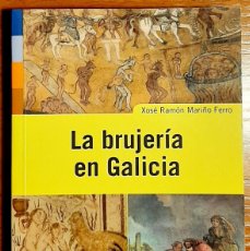 Libros de segunda mano: LA BRUJERÍA EN GALICIA. XOSÉ RAMÓN MARIÑO FERRO. 2006.. Lote 365430741