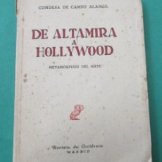 Libros de segunda mano: DE ALTAMIRA A HOLLYWOOD. METAMORFOSIS DEL ARTE. CONDESA DE CAMPO ALANGE. REVISTA DE OCCIDENTE 1953.. Lote 365856056