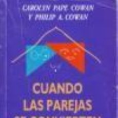 Libros de segunda mano: CUANDO LAS PAREJAS SE CONVIERTEN EN PADRES. CAROLYN PAPE COWAN. PHILIP A. COWAN. Lote 365864376