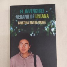 Libros de segunda mano: RIVERA GARZA, CRISTINA. EL INVENCIBLE VERANO DE LILIANA. Lote 365878206