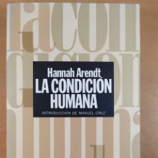 Libros de segunda mano: LA CONDICIÓN HUMANA / HANNAH ARENDT / 1998. PAIDÓS. Lote 365890466