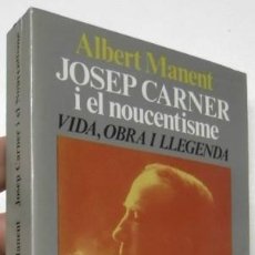 Libros de segunda mano: JOSEP CARNER I EL NOUCENTISME - ALBERT MANENT. Lote 366096156