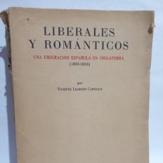 Libros de segunda mano: VICENTE LLORENS CASTILLO - LIBERALES Y ROMÁNTICOS - PRIMERA EDICIÓN - 1954. Lote 366611671