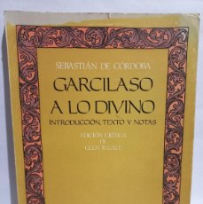 Libros de segunda mano: SEBASTIÁN DE CÓRDOBA - GARCILASO A LO DIVINO - PRIMERA EDICIÓN - 1971. Lote 366616206