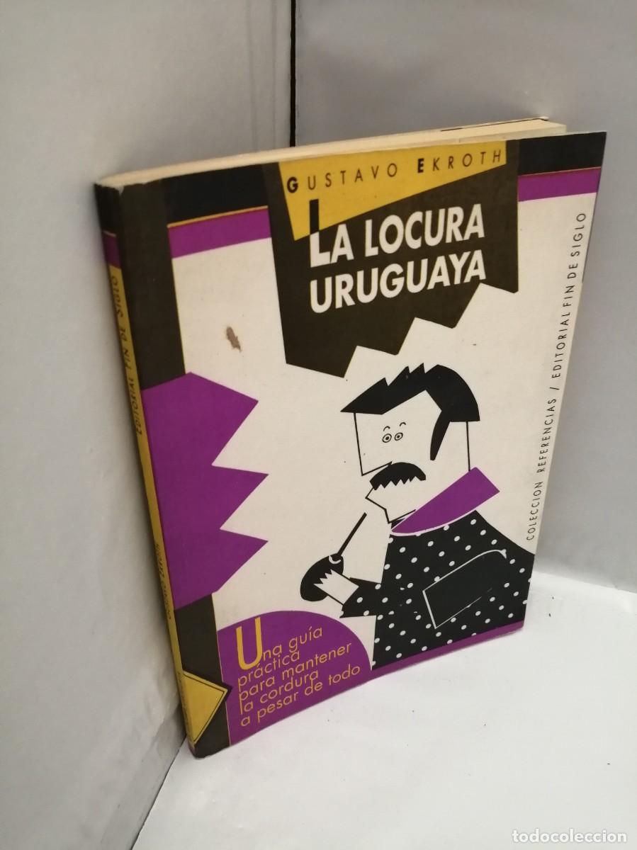 Libros de segunda mano: LA LOCURA URUGUAYA - Foto 3