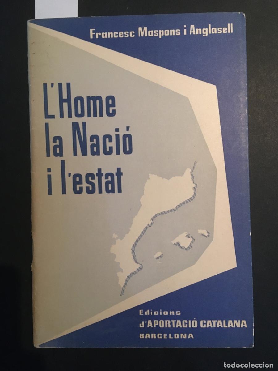Libros de segunda mano: L&acute;HOME, LA NACIO I L&acute;ESTAT, FRANCESC MASPONS ANGLASELL - Foto 1