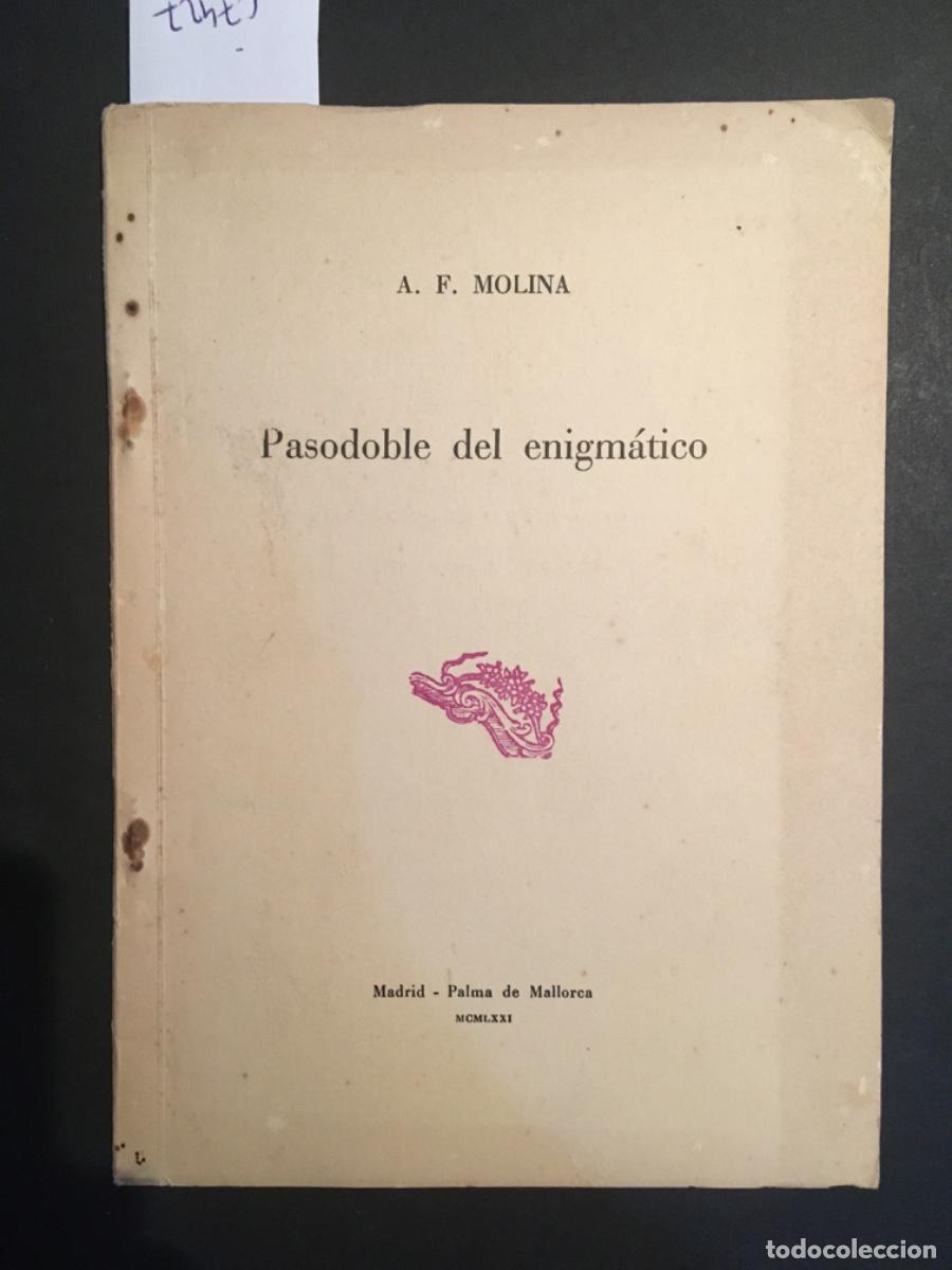 Libros de segunda mano: PASODOBLE DEL ENIGMATICO, A F MOLINA, DEDICADO