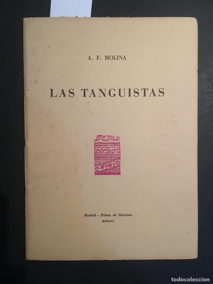 Libros de segunda mano: LOS TANGUISTAS, A F MOLINA, DEDICADO Y NUMERADO