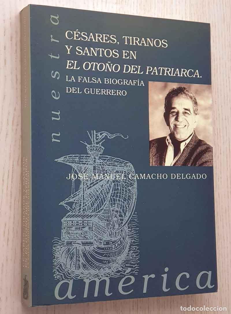 Livres d'occasion: C&Eacute;SARES, TIRANOS Y SANTOS EN EL OTO&Ntilde;O DEL PATRIARCA. La falsa biograf&iacute;a del guerrero. - CAMACHO DELG