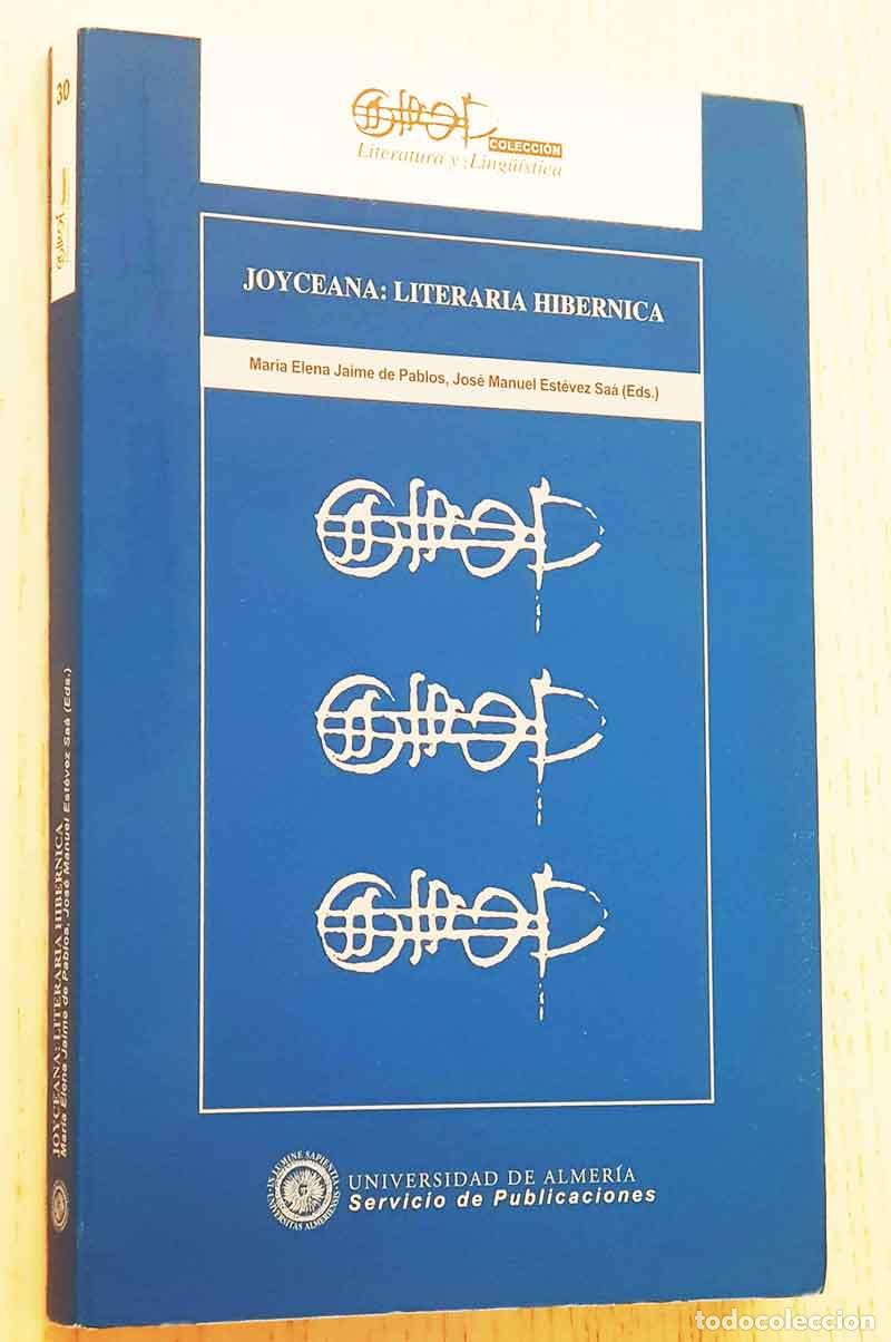 Livres d'occasion: JOYCEANA. LITERATURA HIBERNICA - JAIME DE PABLOS, Mar&iacute;a Elena - EST&Eacute;VEZ SA&Aacute;, Jos&eacute; Manuel (eds.)