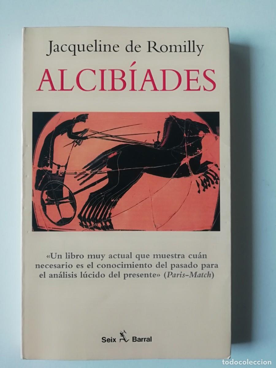 Libros de segunda mano: ALCIB&Iacute;ADES - JACQUELINE DE ROMILLY - ED. SEIX BARRAL 1996 - Foto 1