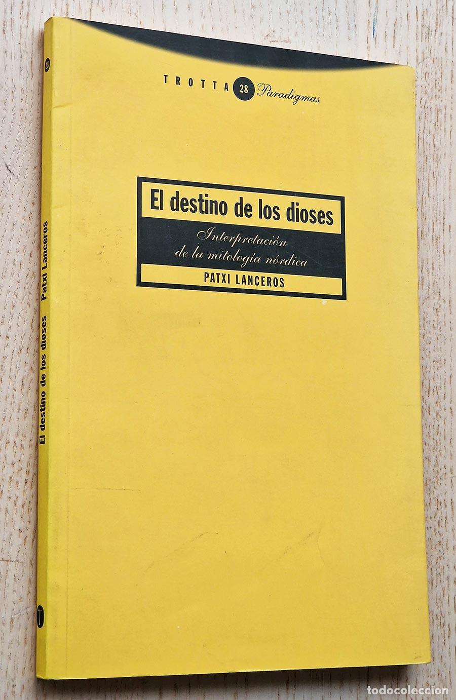 Livres d'occasion: EL DESTINO DE LOS DIOSES. Interpretaciones de la mitolog&iacute;a n&oacute;rdica - LANCERO, Patxi