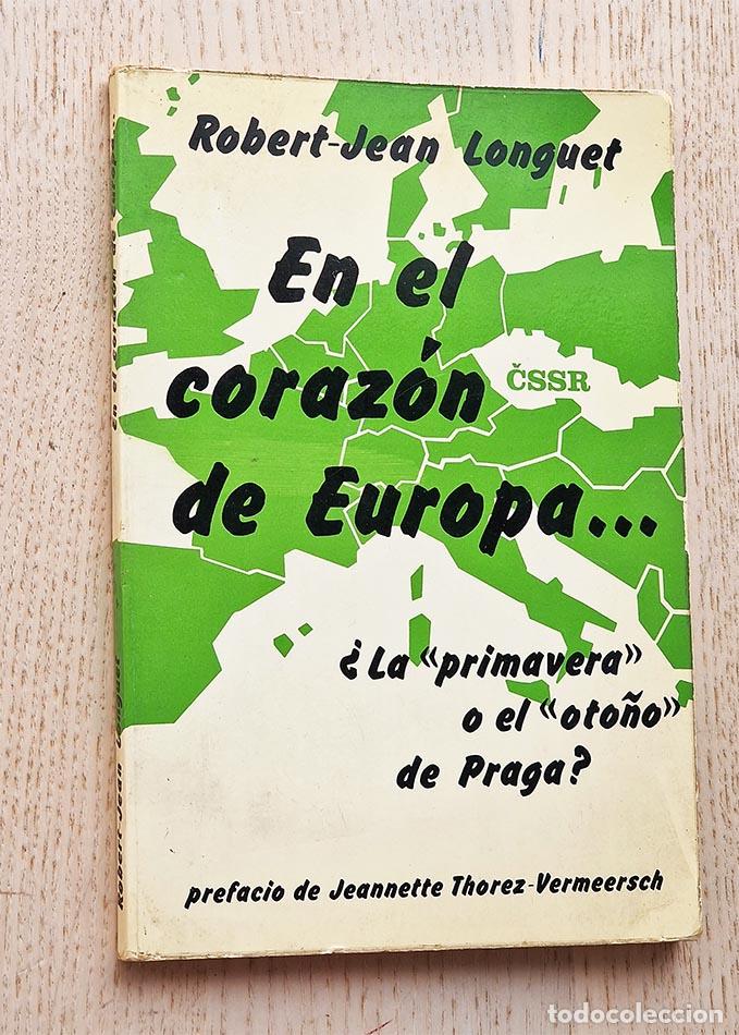 Livres d'occasion: EN EL CORAZ&Oacute;N DE EUROPA &iquest;LA PRIMAVERA O EL OTO&Ntilde;O DE PRAGA? - LONGUET, Robert-Jean