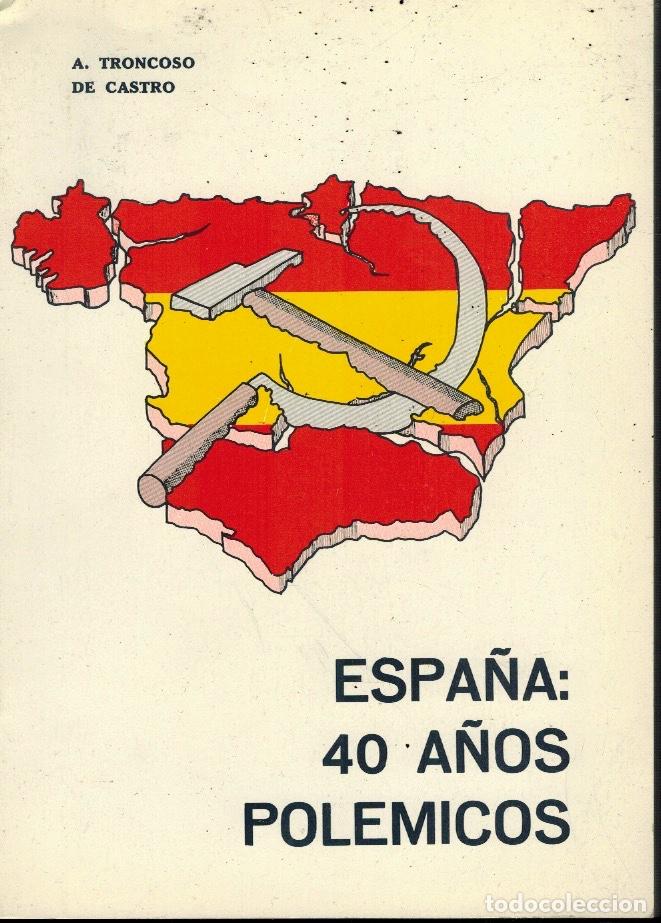 Libros de segunda mano: ESPA&Ntilde;A: 40 A&Ntilde;OS POL&Eacute;MICOS - Foto 1