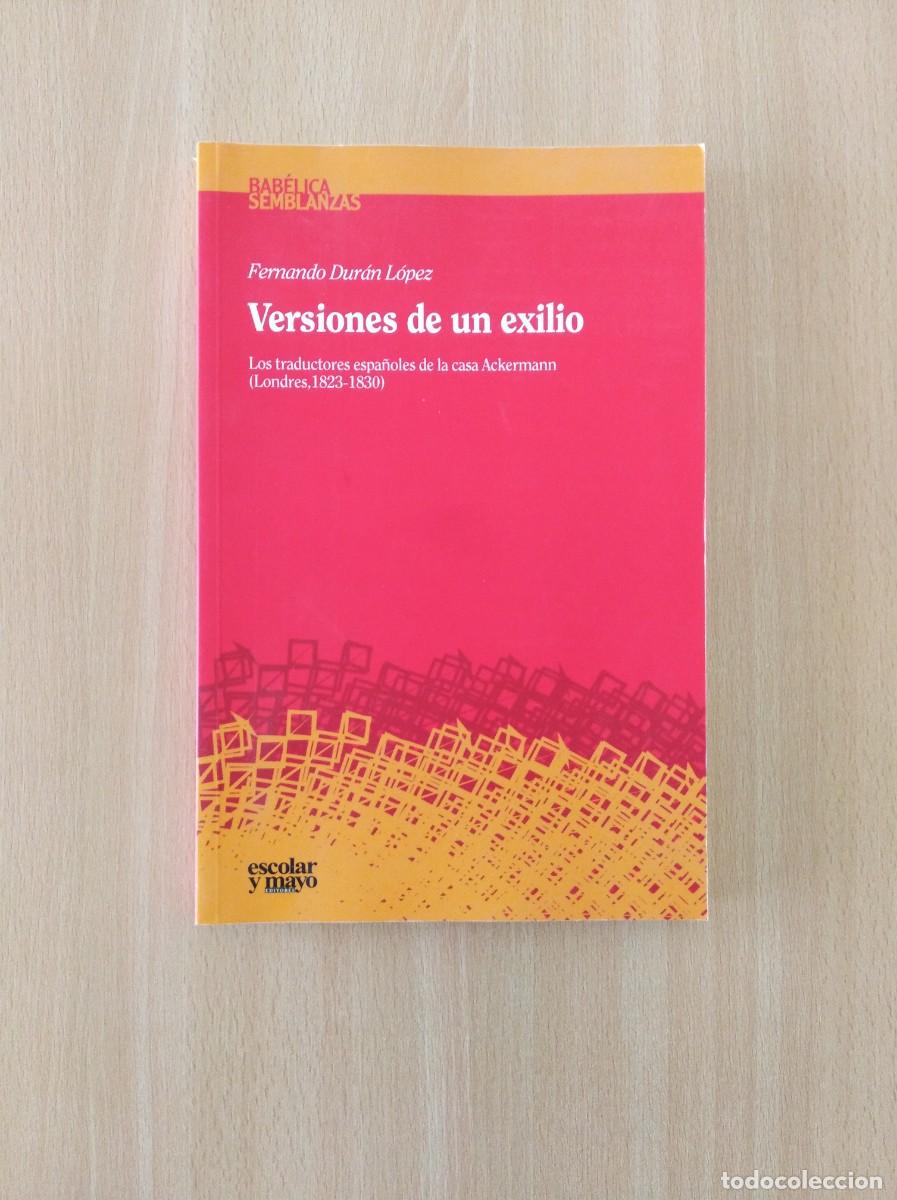 Libros de segunda mano: VERSIONES DE UN EXILIO. Fernando Dur&aacute;n L&oacute;pez - Foto 1