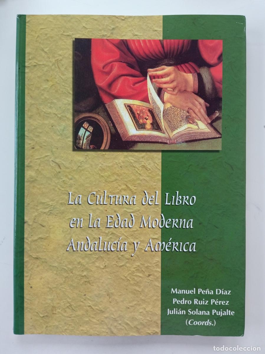 Libros de segunda mano: LA CULTURA DEL LIBRO EN LA EDAD MODERNA. ANDALUC&Iacute;A Y AM&Eacute;RICA