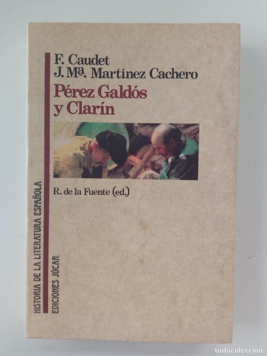 Libros de segunda mano: P&Eacute;REZ GALD&Oacute;S Y CLAR&Iacute;N, F. Claudet y J. M&ordf;. Mart&iacute;nez Cachero