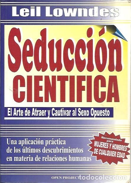 Livres d'occasion: SEDUCCION CIENTIFICA EL ARTE DE ATRAER Y CAUTIVAR AL SEXO OPUESTO LEIL LOWNDES