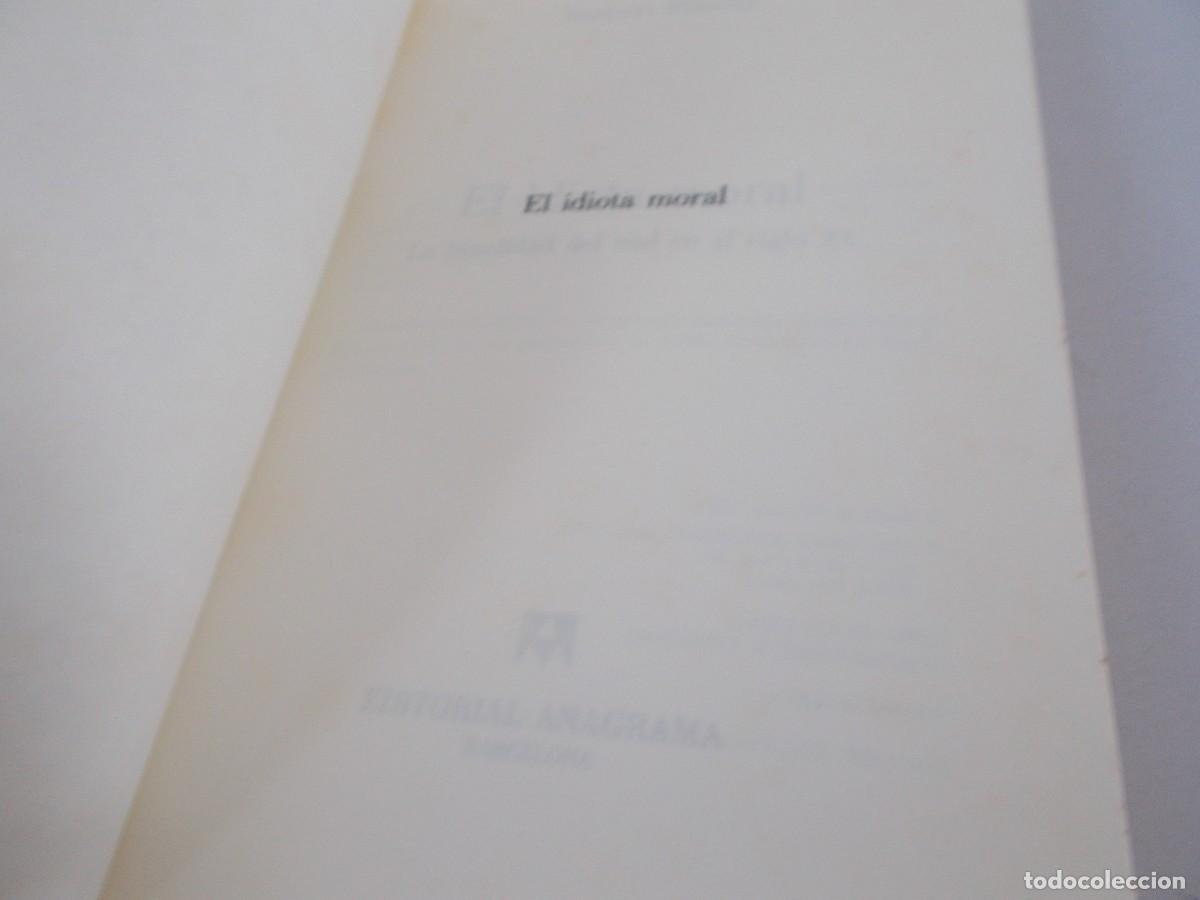 Libros de segunda mano: EL IDIOTA MORAL Norbert Bilbeny - Foto 6