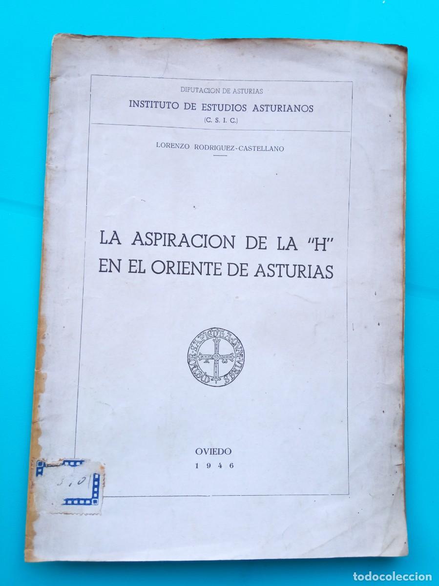 Libros de segunda mano: La aspiraci&oacute;n de la H en el Oriente de Asturias: Autor: Lorenzo Rodr&iacute;guez-Castellano