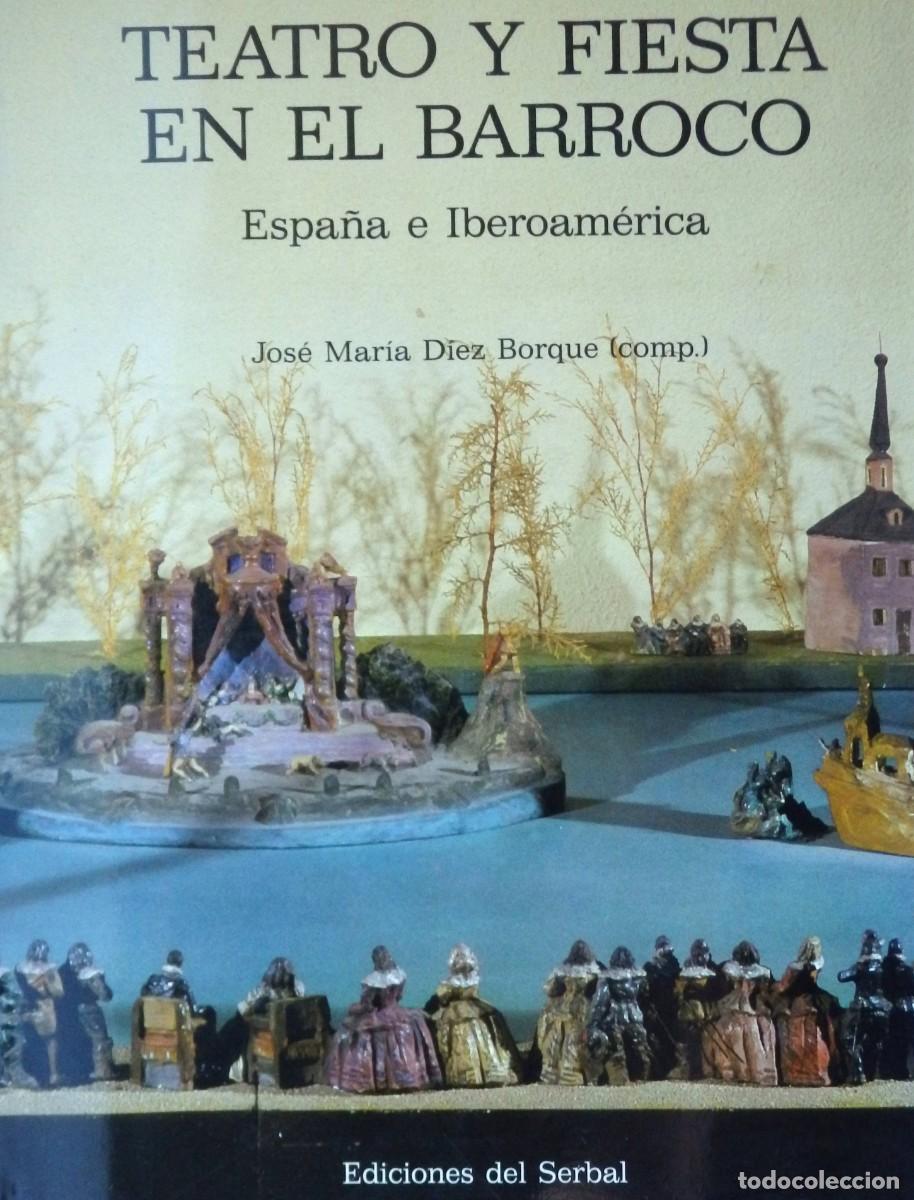 Libros de segunda mano: Jos&eacute; Mar&iacute;a D&Iacute;EZ BORQUE (comp.) Teatro y Fiesta en el Barroco