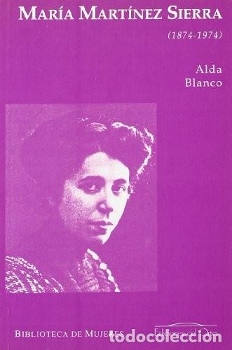 Libri di seconda mano: Alda Blanco Ar&eacute;valo. MARIA MARTINEZ SIERRA (1874-1974). EDICIONES DEL ORTO