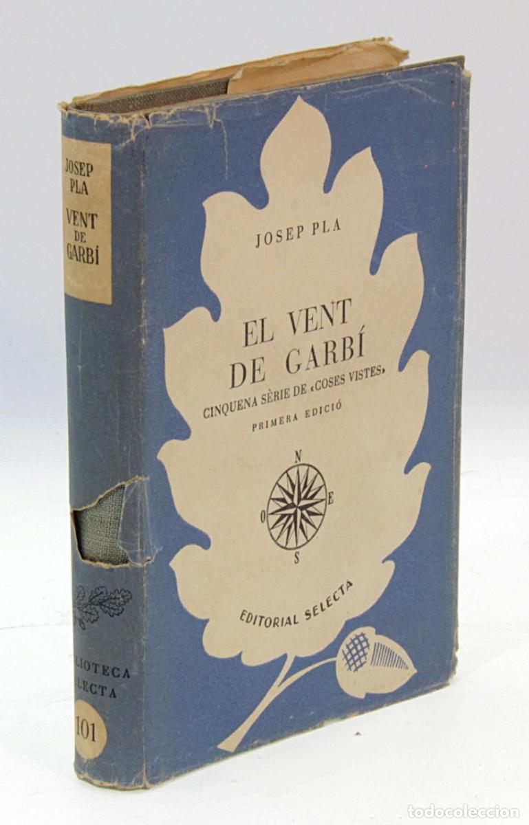 Libros de segunda mano: PLA, Josep &ndash; El vent de Garb&iacute; - Ed. Selecta, 1952 PRIMERA EDICI&Oacute; - Foto 1