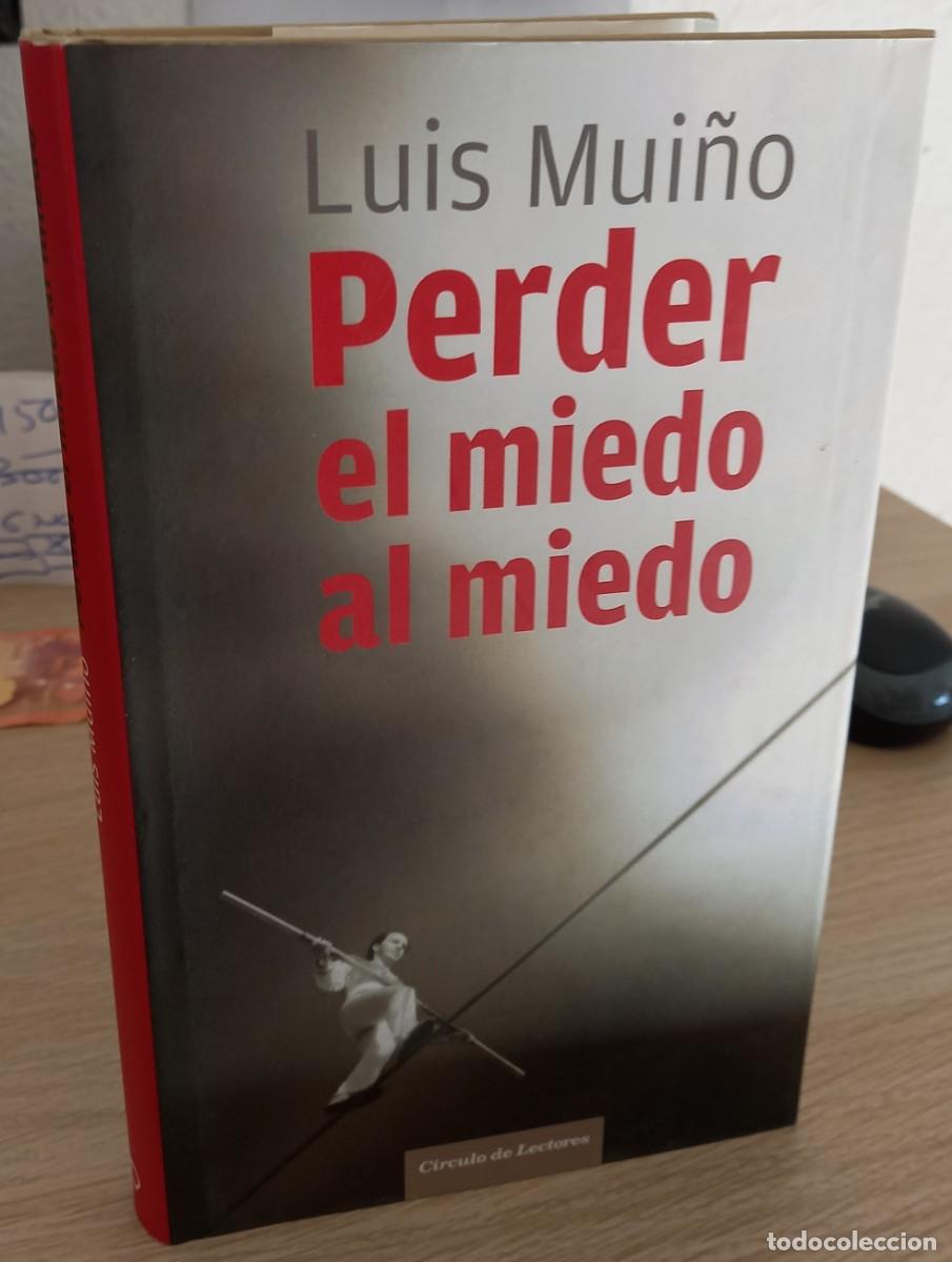 Libros de segunda mano: PERDER EL MIEDO AL MIEDO - MUI&Ntilde;O, LUIS - Foto 1