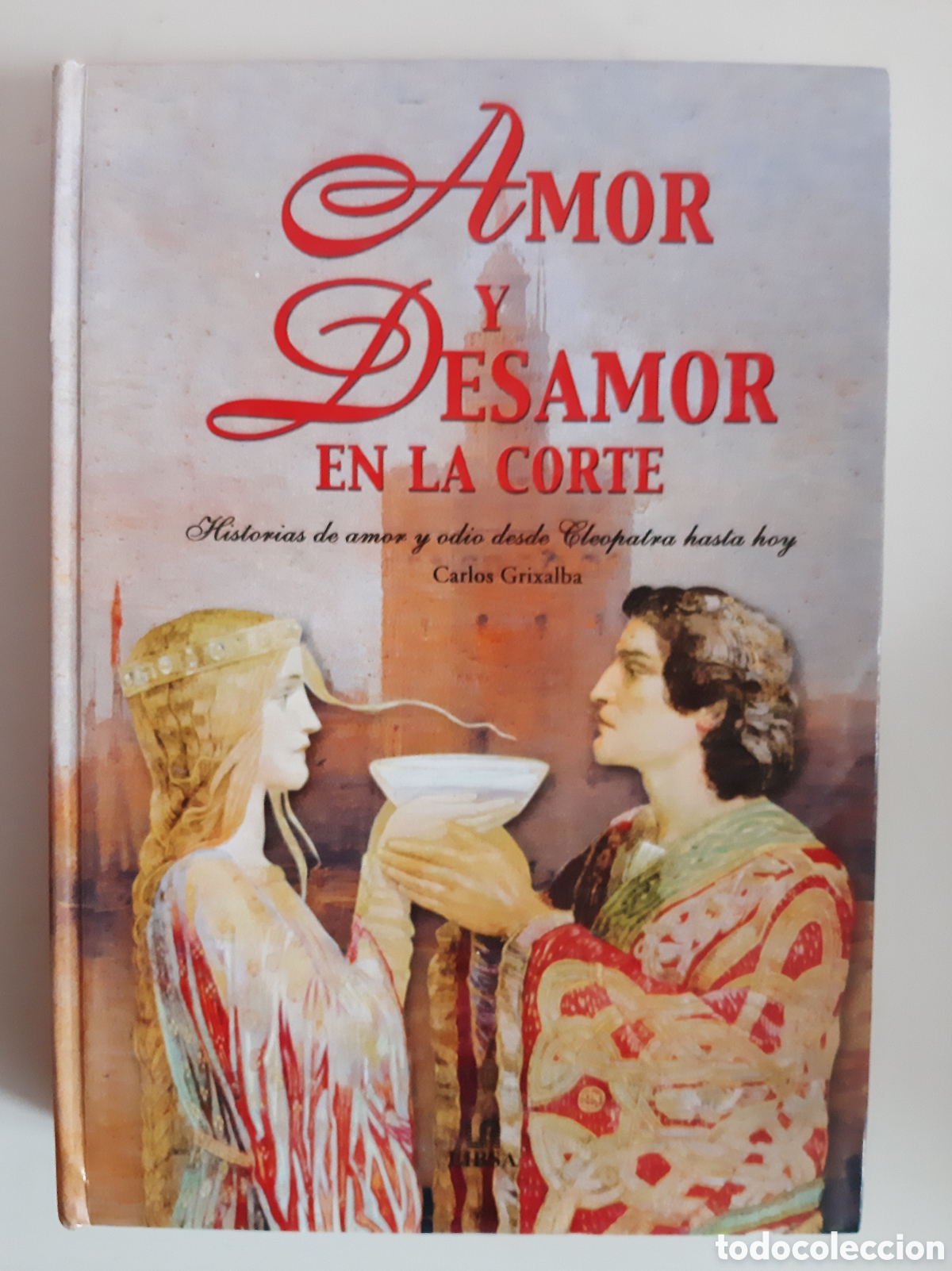 Libros de segunda mano: AMOR Y DESAMOR EN LA CORTE - Carlos Grixalba - Foto 1
