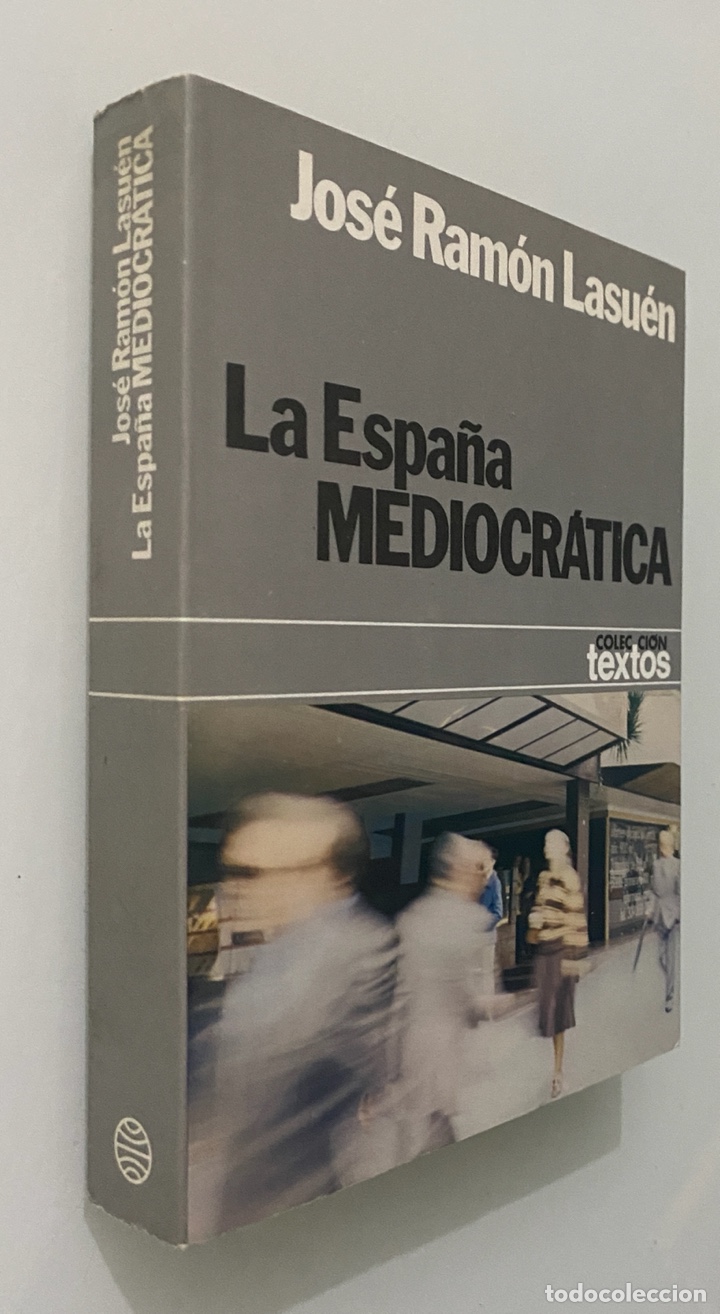 Libros de segunda mano: La Espa&ntilde;a Mediocr&aacute;tica - LASU&Eacute;N, Jos&eacute; Ram&oacute;n - Foto 3