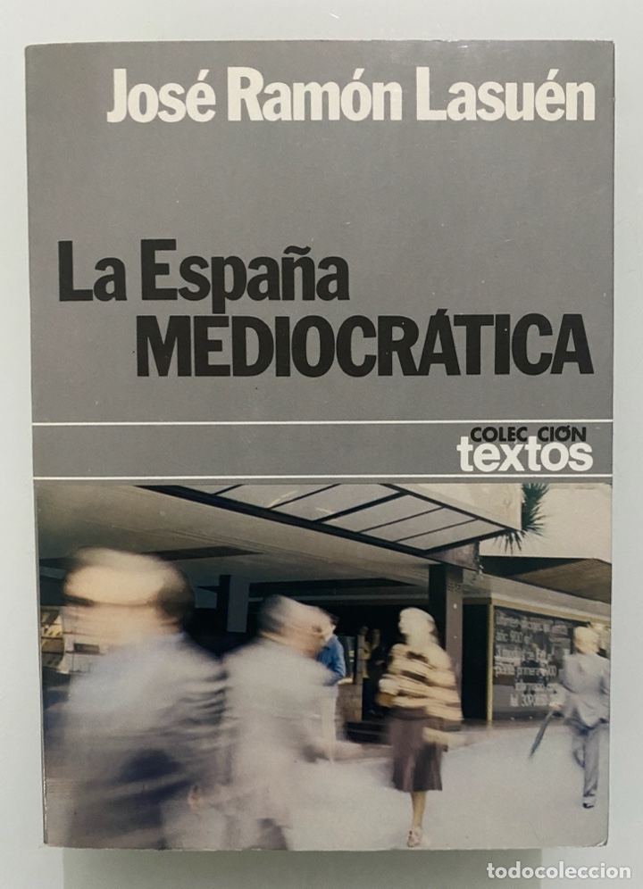 Libros de segunda mano: La Espa&ntilde;a Mediocr&aacute;tica - LASU&Eacute;N, Jos&eacute; Ram&oacute;n - Foto 1