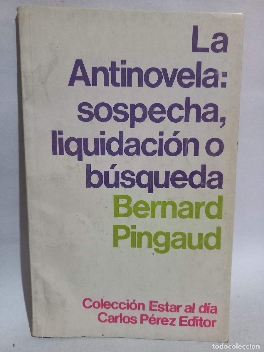 Gebrauchte B&uuml;cher: Bernard Pingaud - La Antinovela: Sospecha, Liquidaci&oacute;n o B&uacute;squeda - 1968
