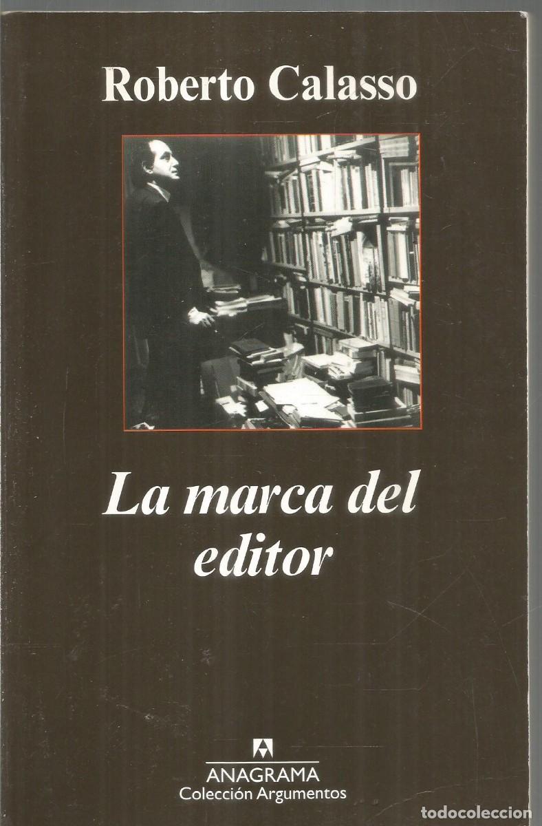 Libros de segunda mano: ROBERTO CALASSO. LA MARCA EL EDITOR. ANAGRAMA. PRIMERA EDICION - Foto 1