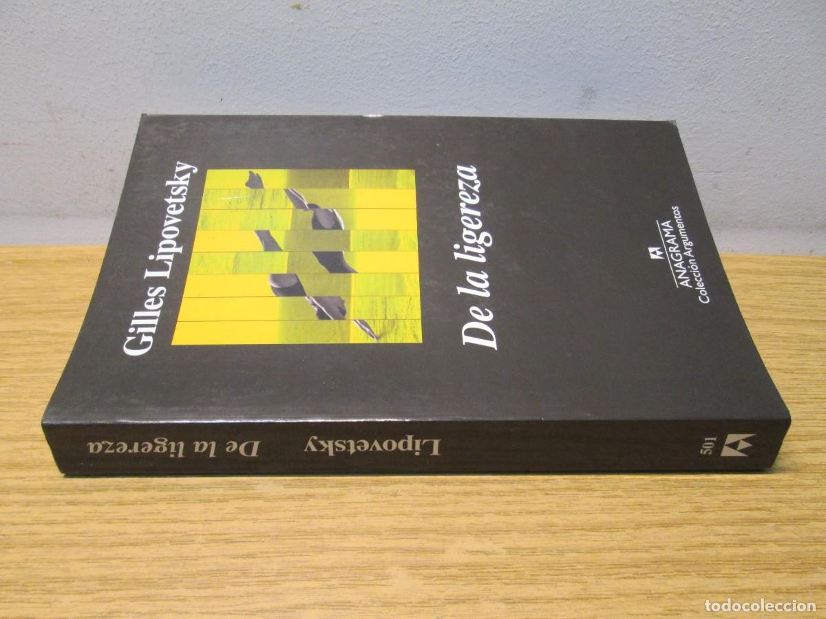 Libros de segunda mano: GILLES LIPOVETSKY. DE LA LIGEREZA. EDITORIAL ANAGRAMA 2016 - Foto 2
