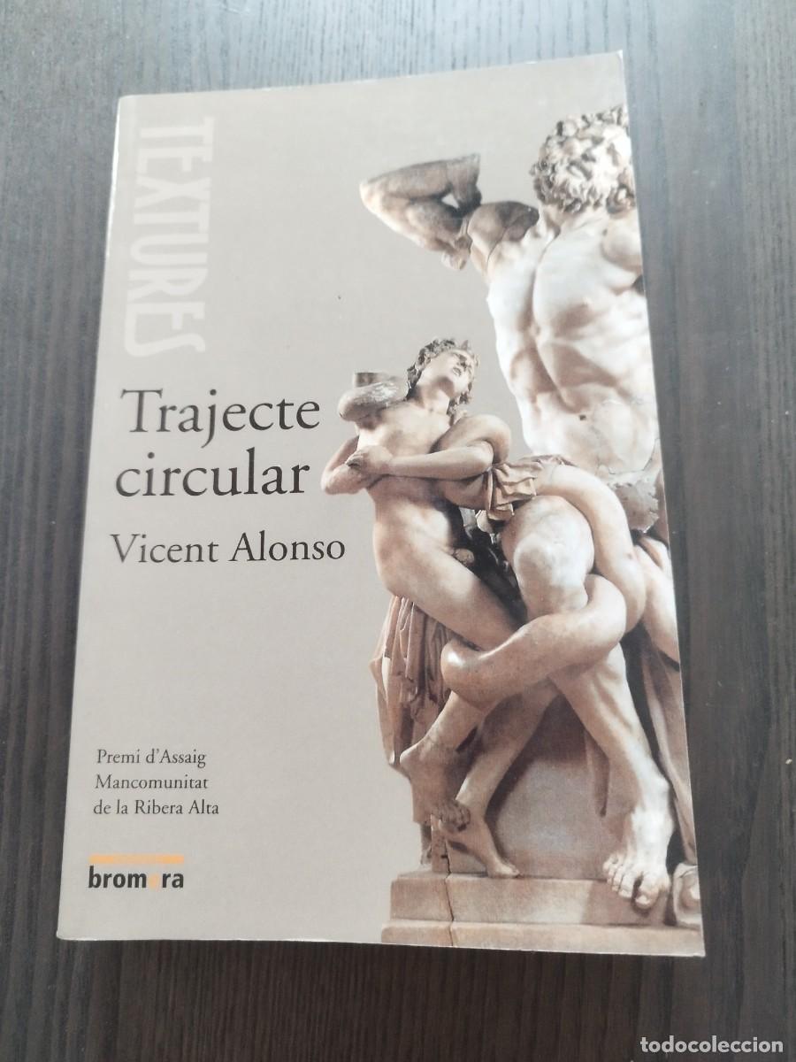Libros de segunda mano: VICENT ALONSO: TRAJECTE CIRCULAR (BROMERA, 2004). - Foto 1