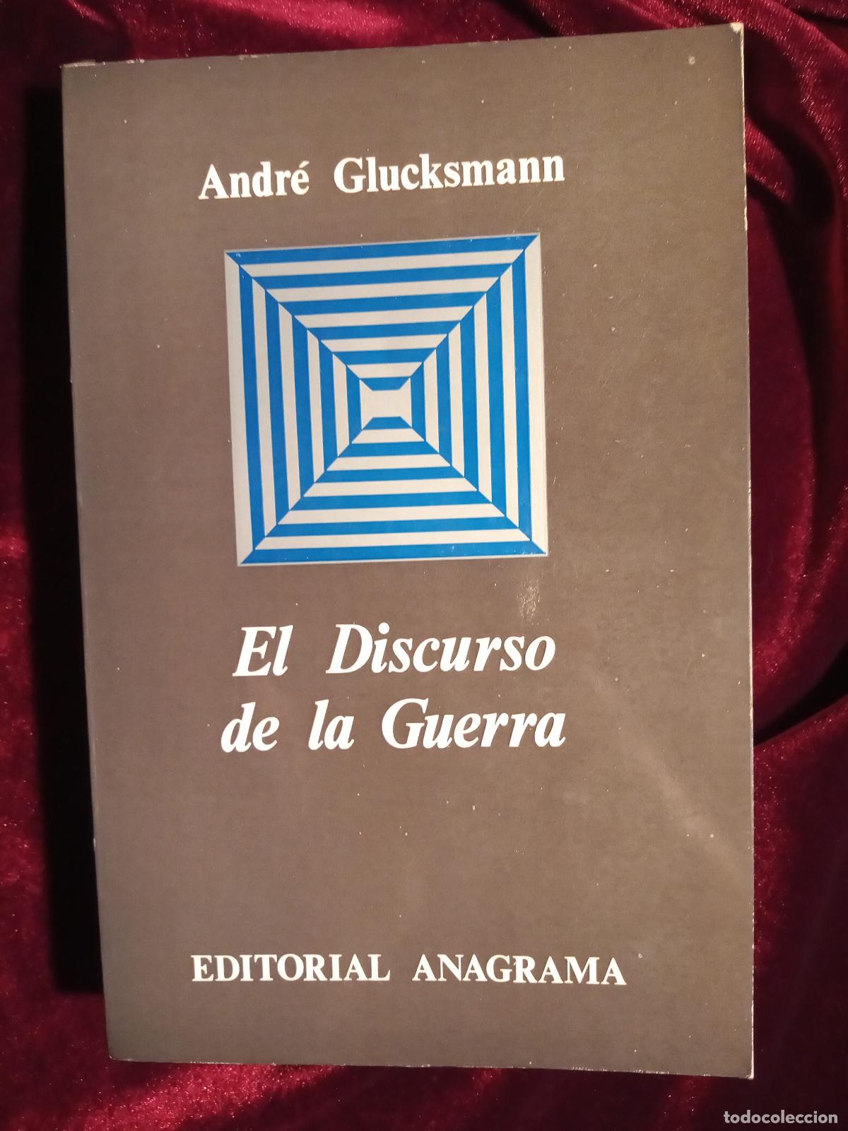 Libros de segunda mano: EL DISCURSO DE LA GUERRA - Andr&eacute; Glucksmann - Anagrama 1969 - Foto 1