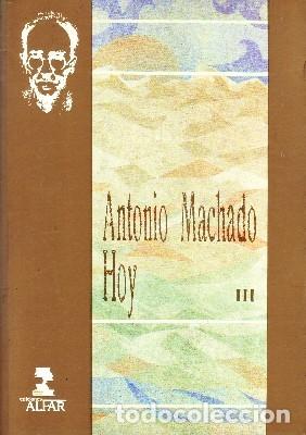 Libros de segunda mano: ANTONIO MACHADO HOY VOL. III VV.AA. EN-202