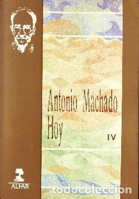 Libros de segunda mano: ANTONIO MACHADO HOY VOL. IV VV.AA. EN-203