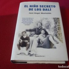 Libros de segunda mano: EL NIÑO SECRETO DE LOS DALI ( JOSE ANGEL MONTAÑES ) ¡MUY BUEN ESTADO! 2020 TAPA DURA