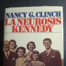 Libros de segunda mano: LA NEUROSIS KENNEDY - NANCY G. CLINCH. Lote 382041444