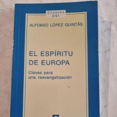 Libros de segunda mano: EL ESPIRITU DE EUROPA. ALFONSO LOPEZ QUINTAS. ED: UNION. MADRID, 2000.