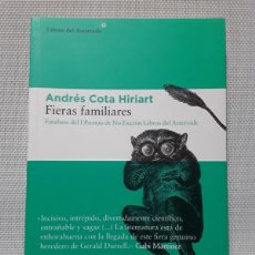 Libros de segunda mano: ANDRÉS COTA HIRIART - FIERAS FAMILIARES (LIBROS DEL ASTEROIDE, 2022). Lote 384436814