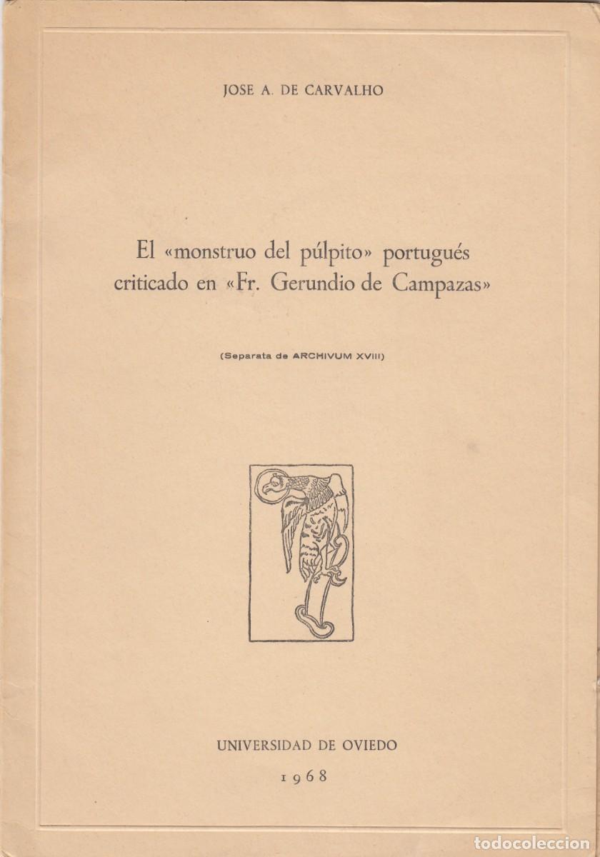 Libros de segunda mano: EL &rdquo;MONSTRUO DEL P&Uacute;LPITO&rdquo; PORTUGU&Eacute;S CRITICADO EN &rdquo;FR. GERUNDIO CAMPAZAS&rdquo;. J.A DE CARVALHO.AUT&Oacute;GR.AED