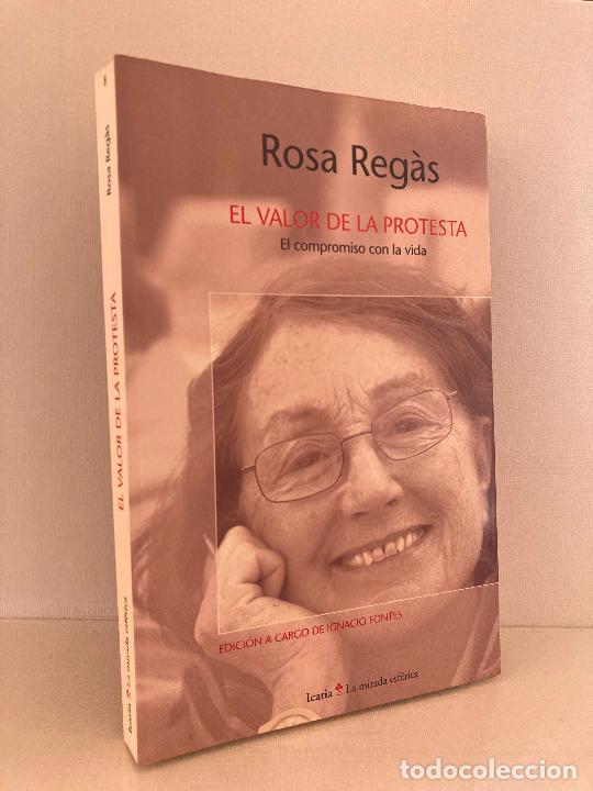 Libros de segunda mano: EL VALOR DE LA PROTESTA - ROSA REGAS - ICARIA - BUEN ESTADO - Foto 1